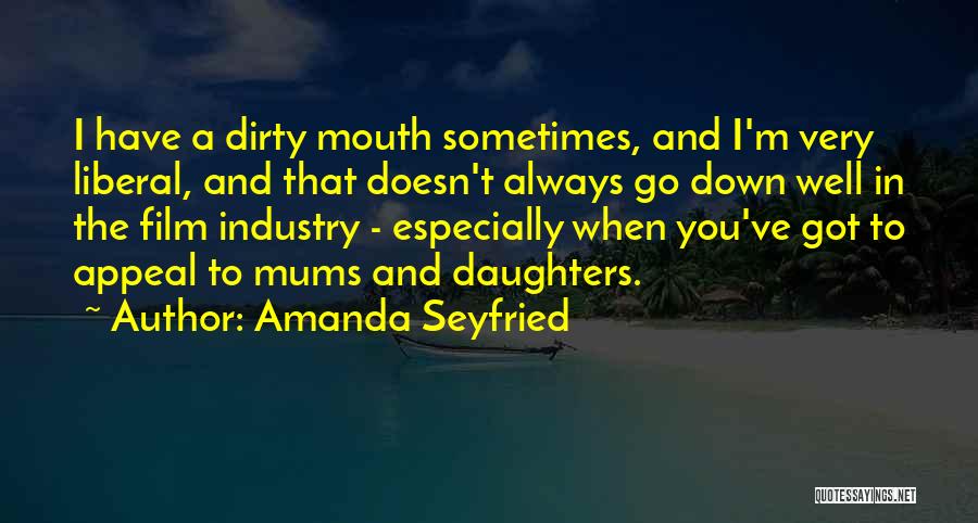 Down And Dirty Quotes By Amanda Seyfried