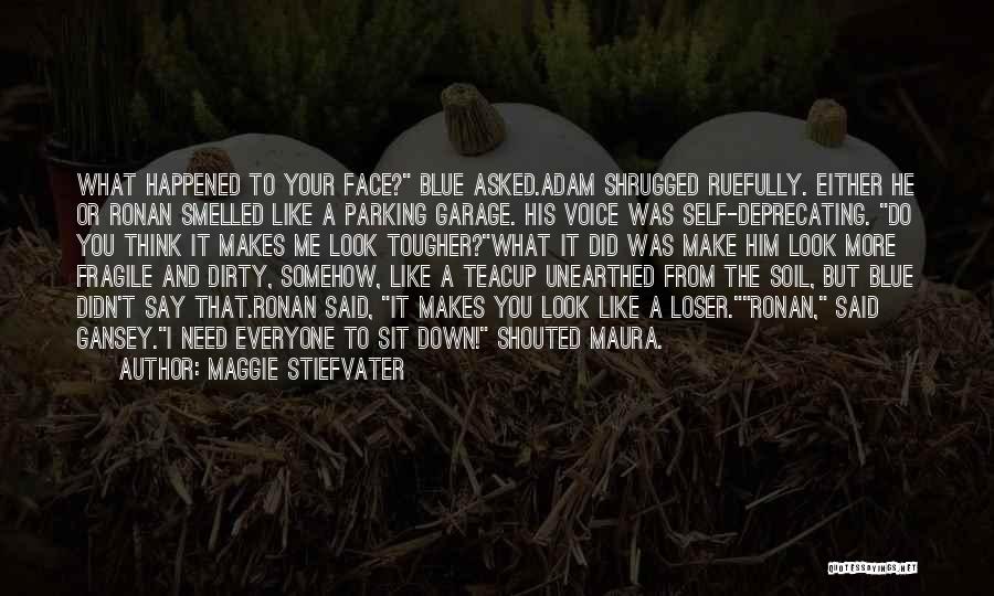 Down And Dirty Quotes By Maggie Stiefvater