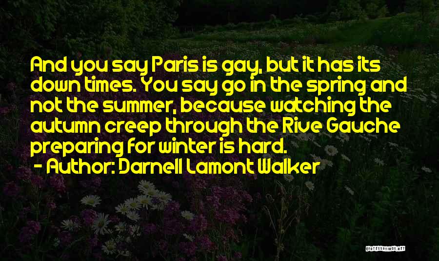 Down And Out In Paris Quotes By Darnell Lamont Walker