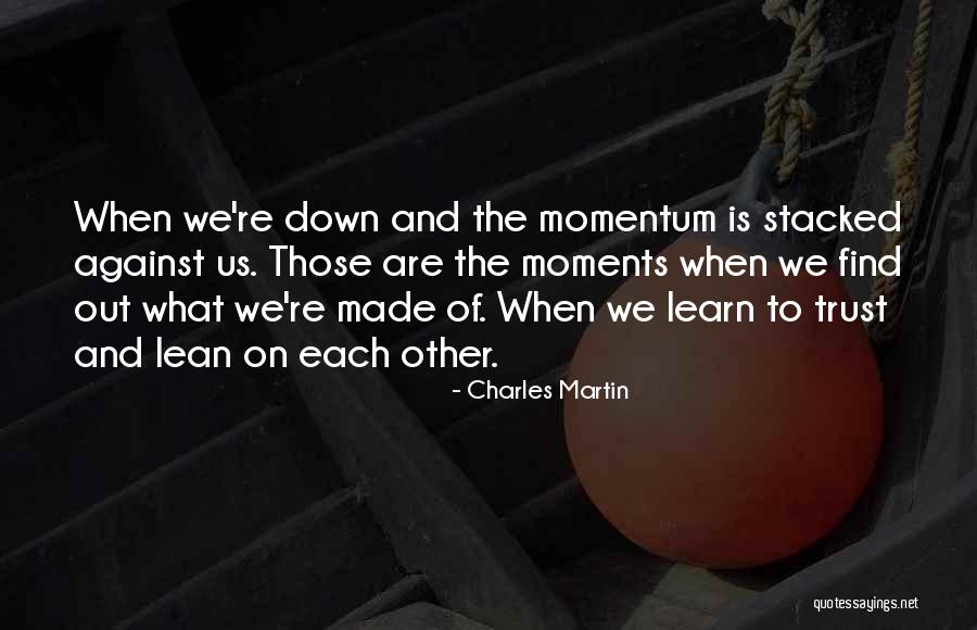 Down And Out Inspirational Quotes By Charles Martin