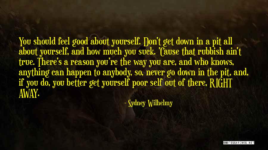 Down And Out Inspirational Quotes By Sydney Wilhelmy