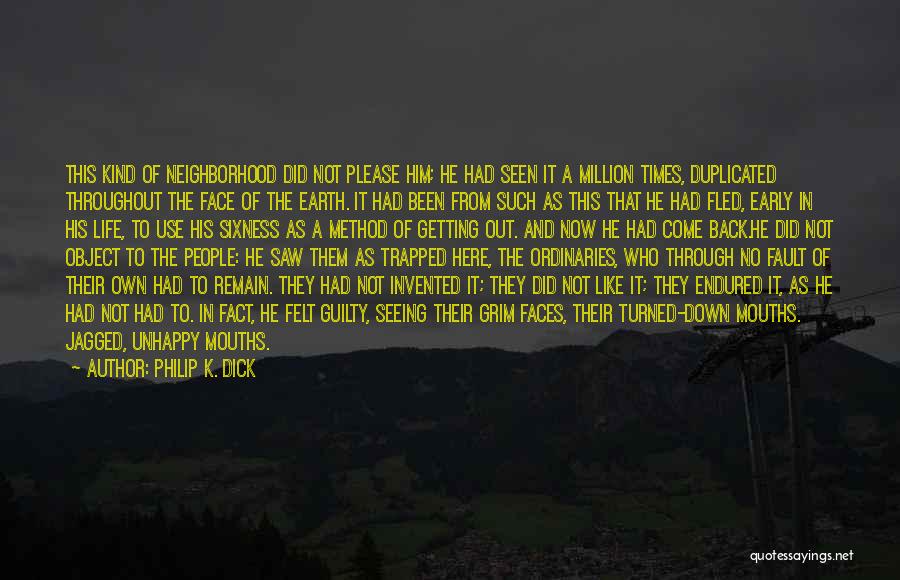 Down And Out Life Quotes By Philip K. Dick