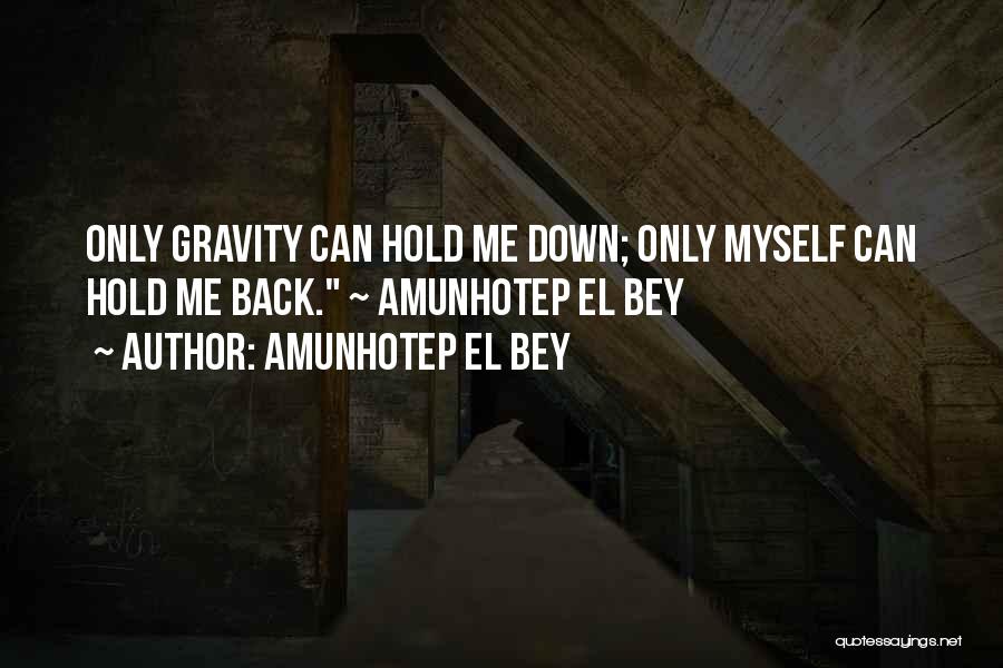 Down And Out Motivational Quotes By Amunhotep El Bey