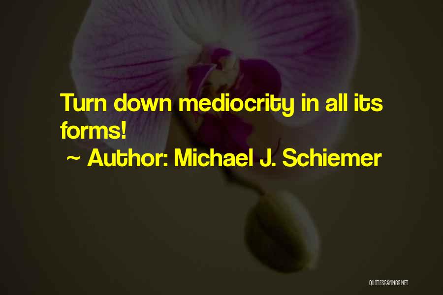 Down And Out Motivational Quotes By Michael J. Schiemer