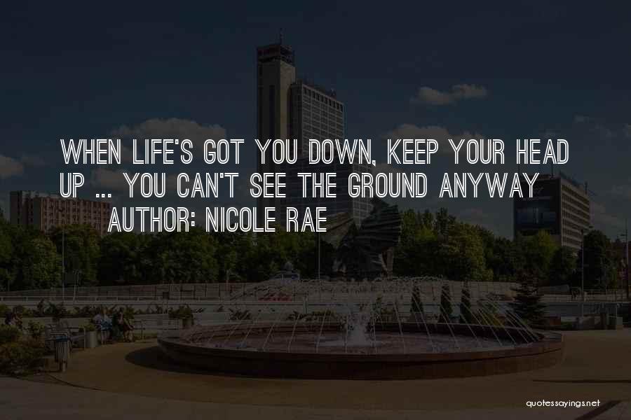 Down And Out Motivational Quotes By Nicole Rae