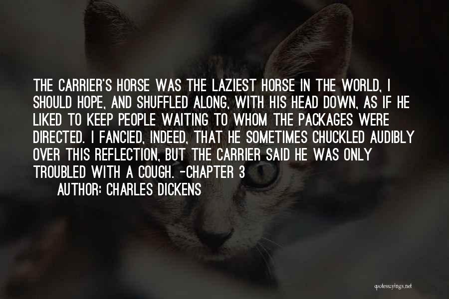 Down And Troubled Quotes By Charles Dickens