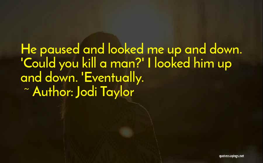 Down And Up Quotes By Jodi Taylor