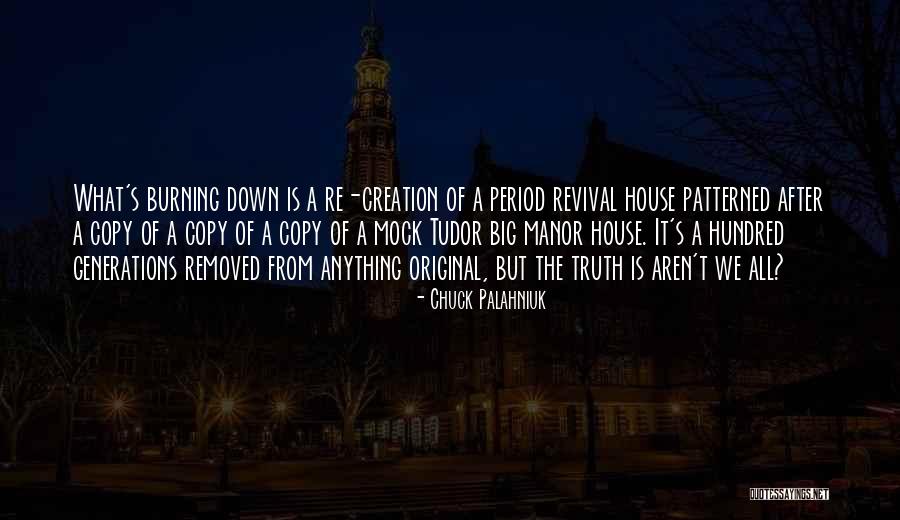 Down Burning Down The House Quotes By Chuck Palahniuk Down Burning Down The House Quotes By Chuck Palahniuk