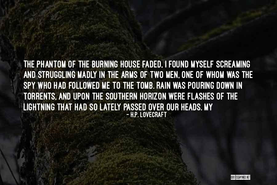 Down Burning Down The House Quotes By H.P. Lovecraft Down Burning Down The House Quotes By H.P. Lovecraft