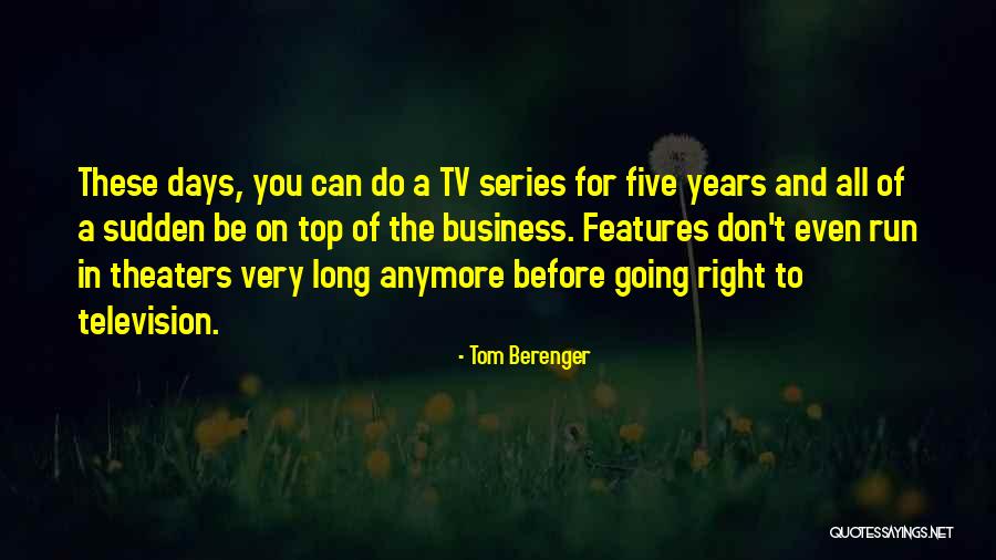 Down Burning Pile Quotes By Tom Berenger Down Burning Pile Quotes By Tom Berenger