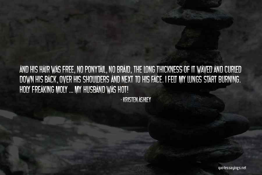 Down Burning Quotes By Kristen Ashley Down Burning Quotes By Kristen Ashley