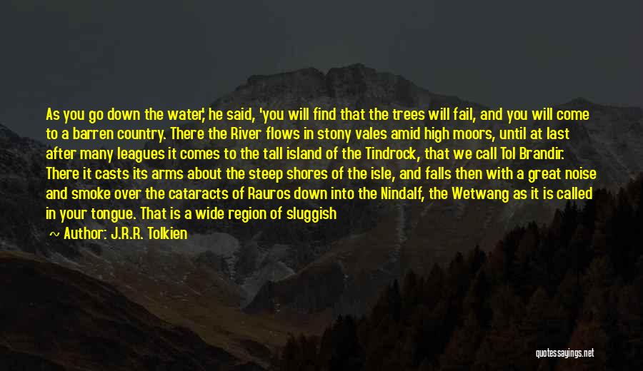 Down By The River Quotes By J.R.R. Tolkien
