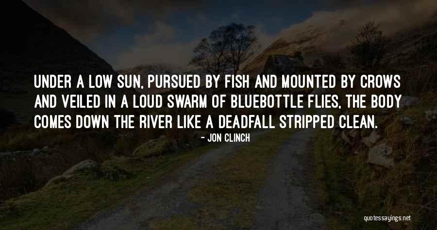 Down By The River Quotes By Jon Clinch Down By The River Quotes By Jon Clinch
