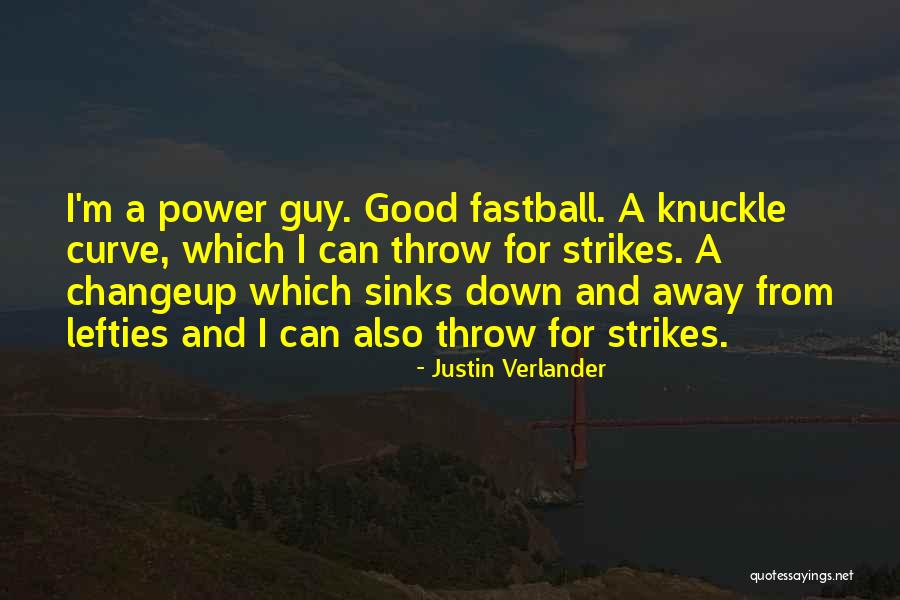 Down Curve Quotes By Justin Verlander Down Curve Quotes By Justin Verlander