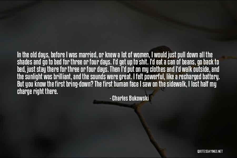 Down Days Quotes By Charles Bukowski