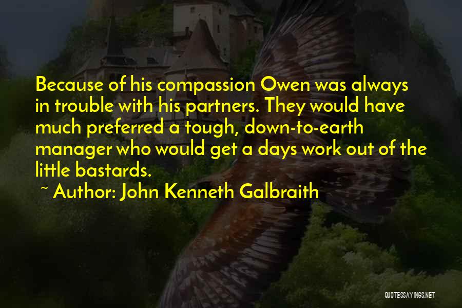 Down Days Quotes By John Kenneth Galbraith