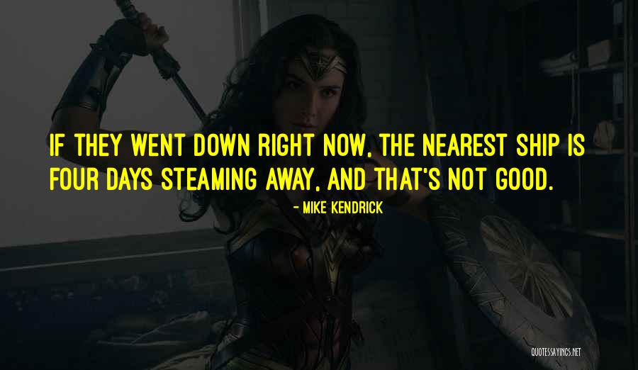 Down Days Quotes By Mike Kendrick Down Days Quotes By Mike Kendrick
