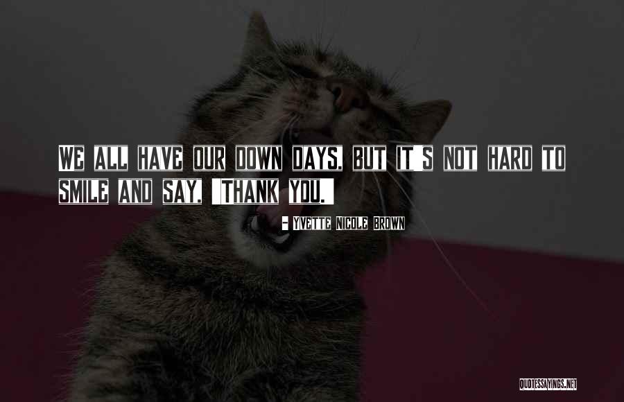 Down Days Quotes By Yvette Nicole Brown Down Days Quotes By Yvette Nicole Brown