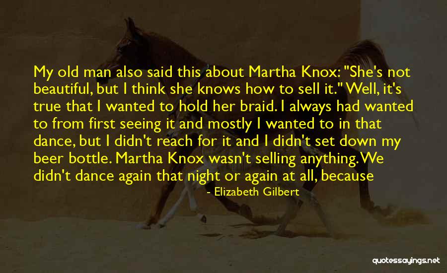 Down For My Man Quotes By Elizabeth Gilbert Down For My Man Quotes By Elizabeth Gilbert