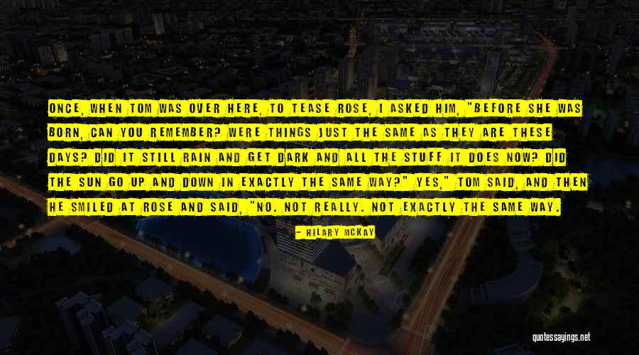 Down Here In The Dark Quotes By Hilary McKay Down Here In The Dark Quotes By Hilary McKay