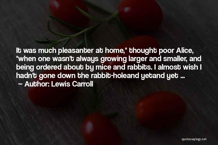 Down Home Quotes By Lewis Carroll