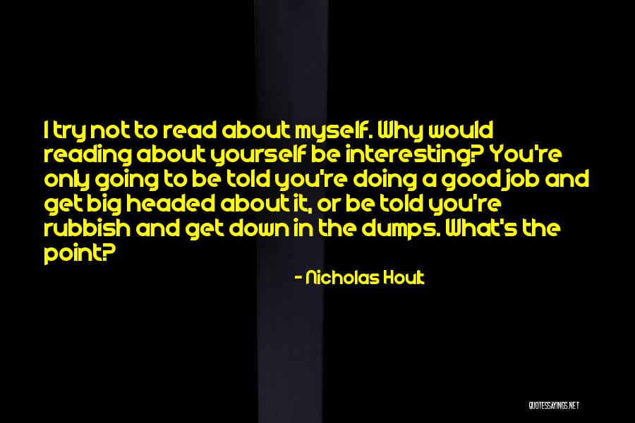 Down In Dumps Quotes By Nicholas Hoult Down In Dumps Quotes By Nicholas Hoult