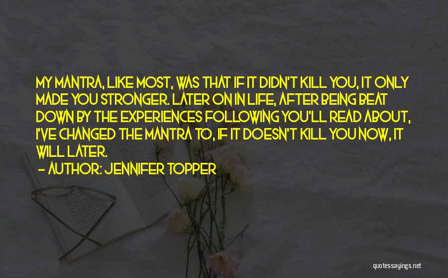 Down In Life Quotes By Jennifer Topper