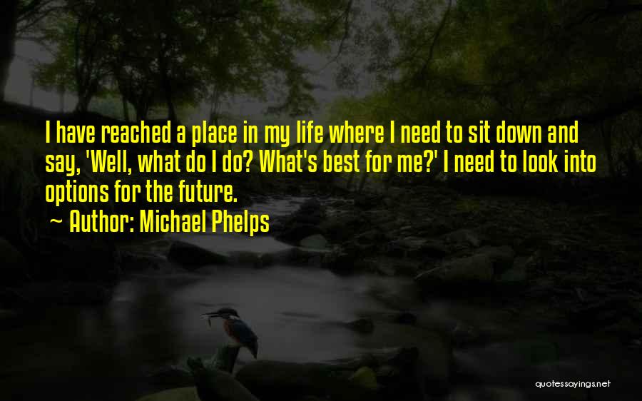 Down In Life Quotes By Michael Phelps