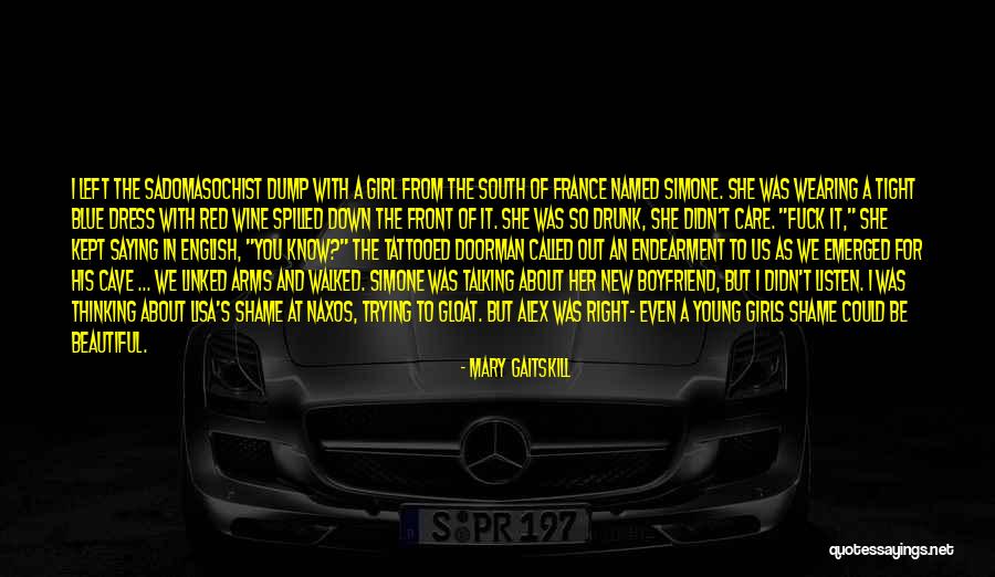 Down In The Dump Quotes By Mary Gaitskill Down In The Dump Quotes By Mary Gaitskill