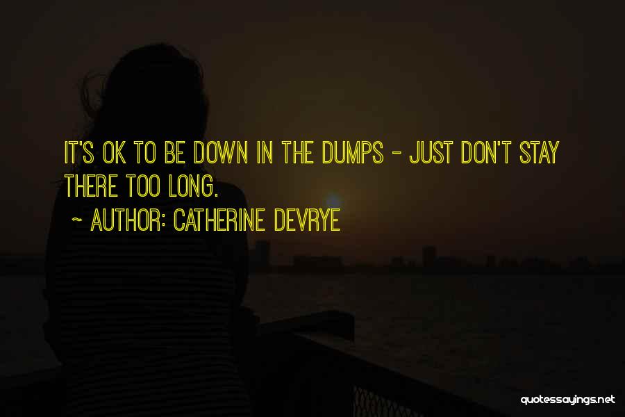 Down In The Dumps Quotes By Catherine DeVrye