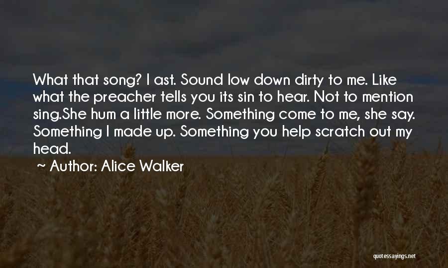 Down Low Love Quotes By Alice Walker