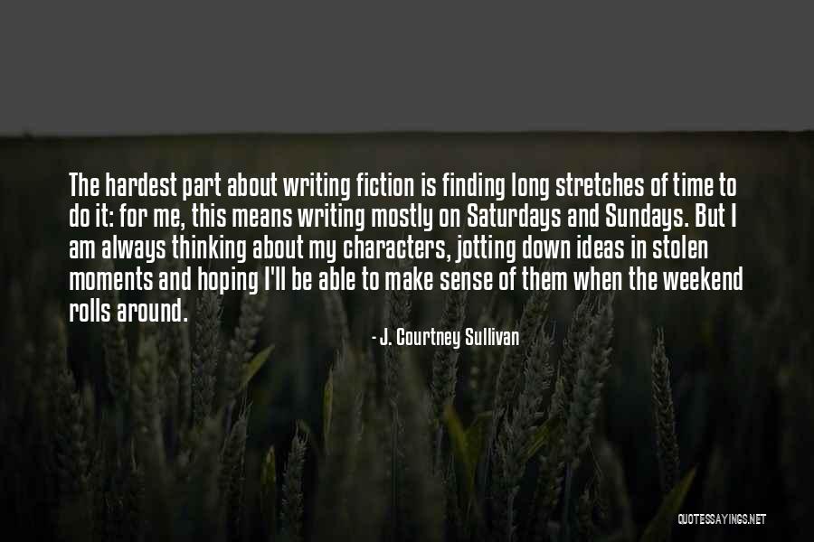 Down Moments Quotes By J. Courtney Sullivan Down Moments Quotes By J. Courtney Sullivan