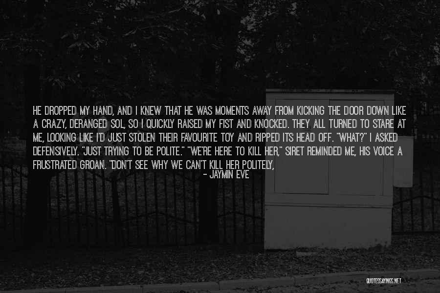 Down Moments Quotes By Jaymin Eve Down Moments Quotes By Jaymin Eve