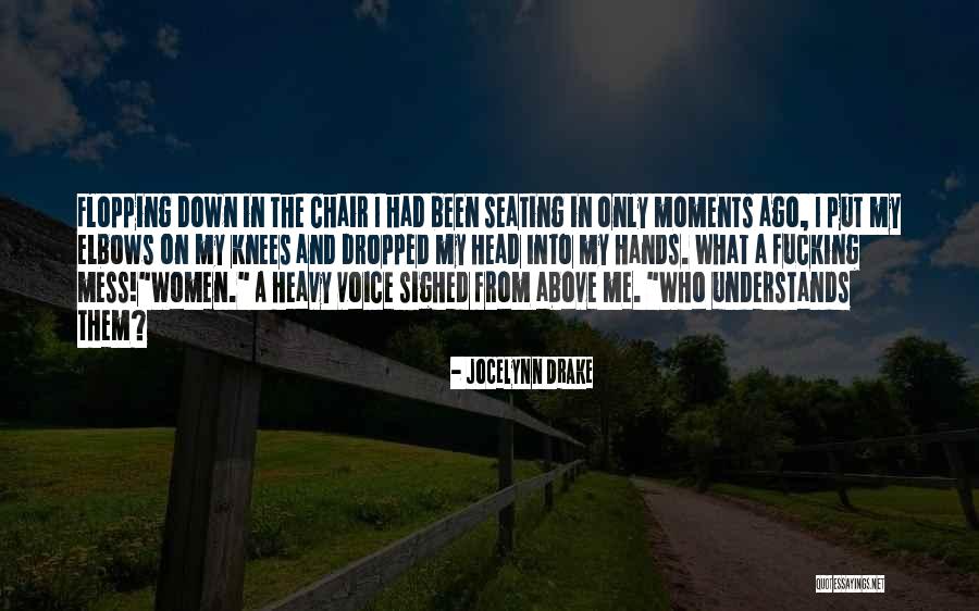 Down Moments Quotes By Jocelynn Drake Down Moments Quotes By Jocelynn Drake