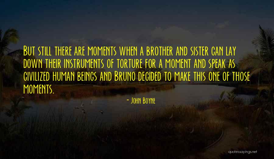 Down Moments Quotes By John Boyne Down Moments Quotes By John Boyne