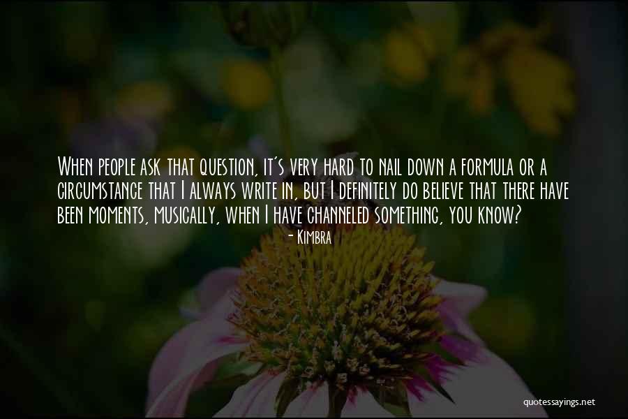 Down Moments Quotes By Kimbra Down Moments Quotes By Kimbra