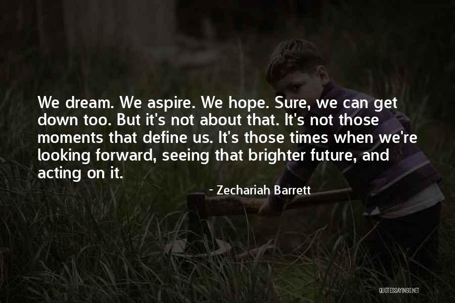 Down Moments Quotes By Zechariah Barrett