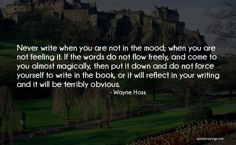 Down Mood Quotes By Wayne Hoss Down Mood Quotes By Wayne Hoss