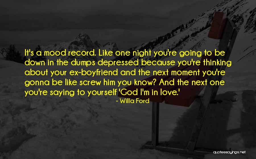 Down Mood Quotes By Willa Ford Down Mood Quotes By Willa Ford