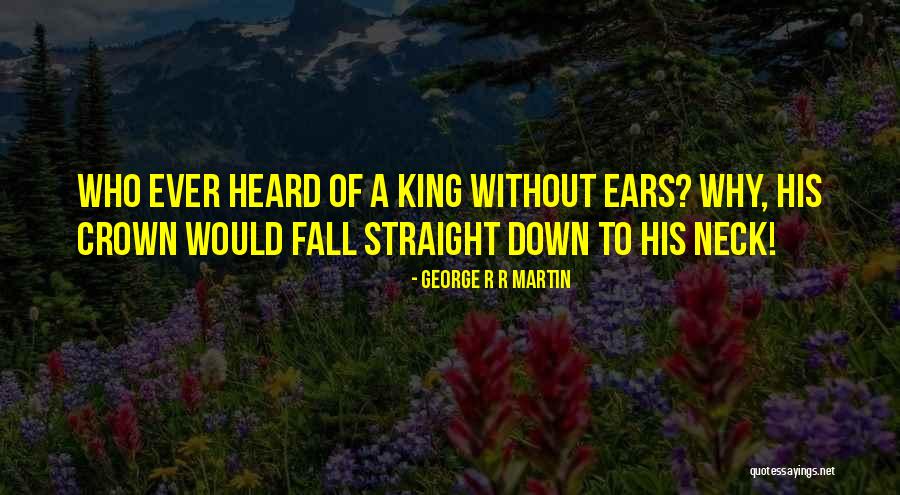 Down North Quotes By George R R Martin