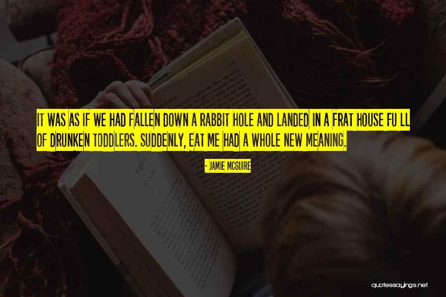 Down Rabbit Hole Quotes By Jamie McGuire Down Rabbit Hole Quotes By Jamie McGuire