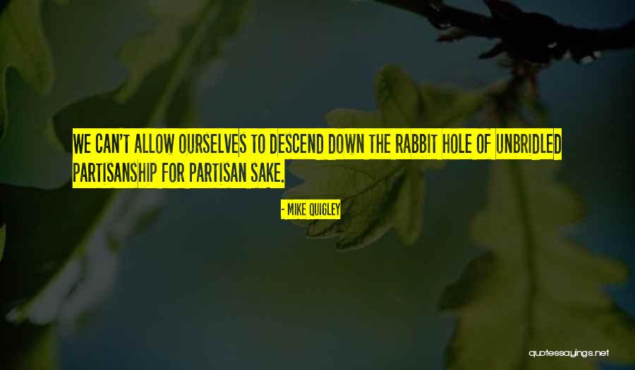 Down Rabbit Hole Quotes By Mike Quigley Down Rabbit Hole Quotes By Mike Quigley