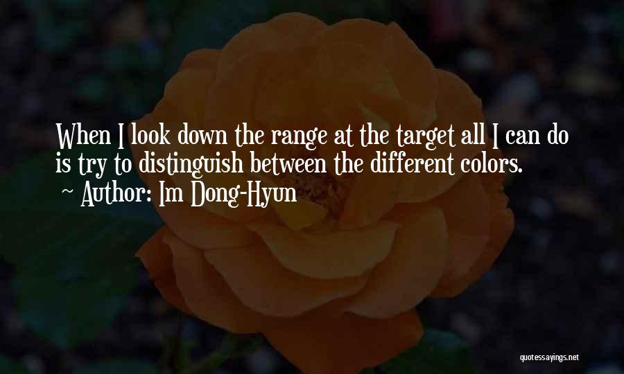 Down Range Quotes By Im Dong-Hyun