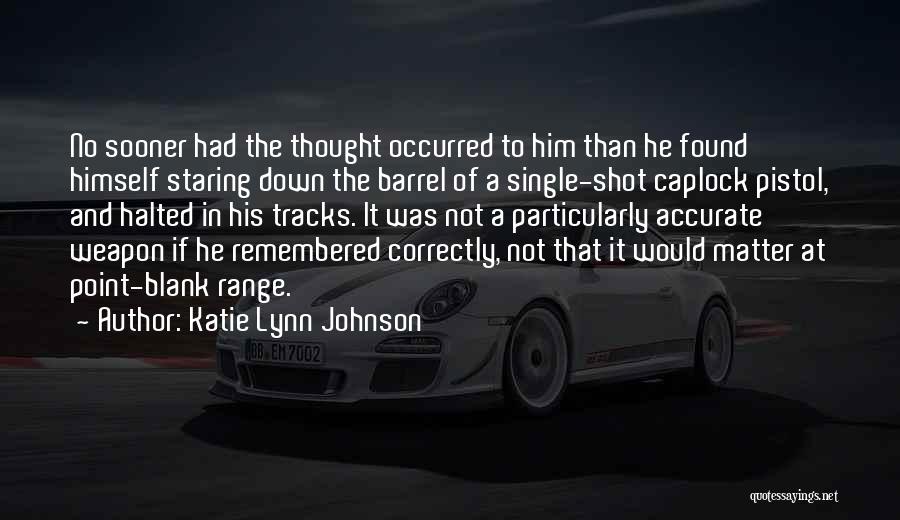 Down Range Quotes By Katie Lynn Johnson