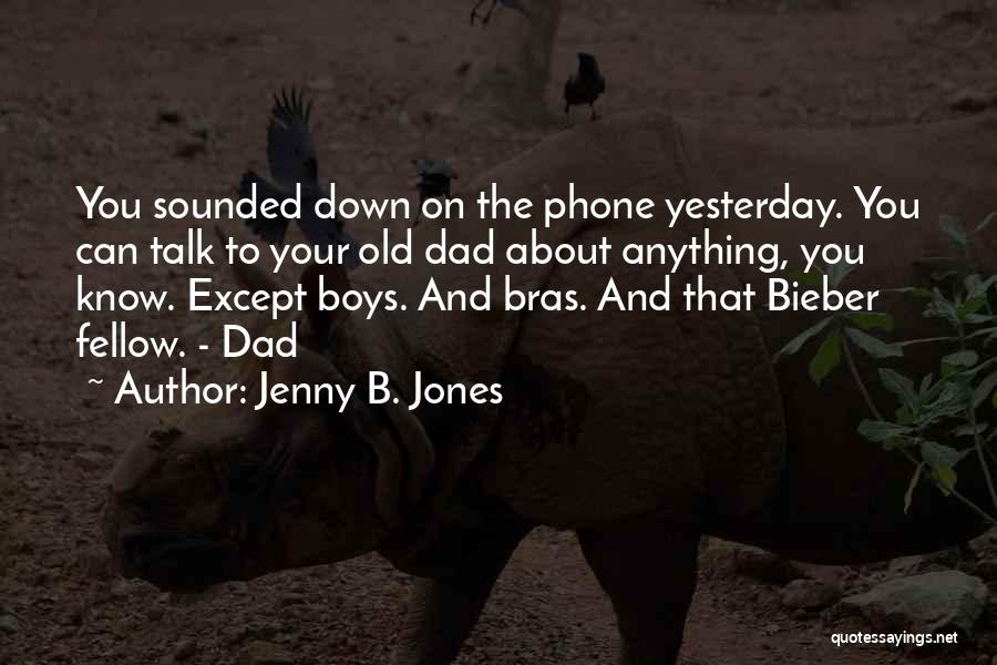 Down Talk Quotes By Jenny B. Jones