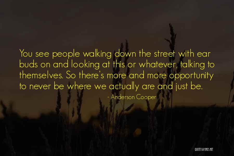 Down Talking People Quotes By Anderson Cooper Down Talking People Quotes By Anderson Cooper