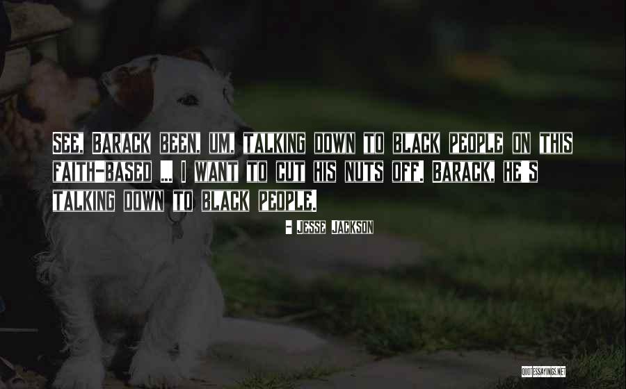 Down Talking People Quotes By Jesse Jackson Down Talking People Quotes By Jesse Jackson
