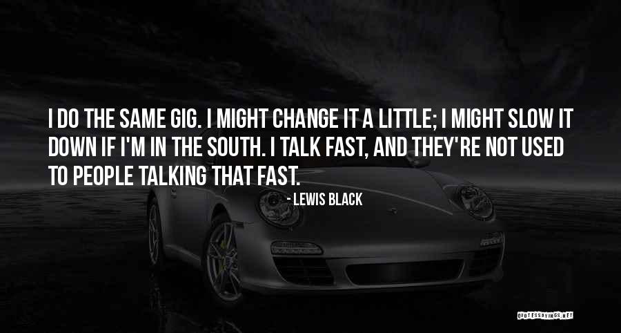 Down Talking People Quotes By Lewis Black Down Talking People Quotes By Lewis Black