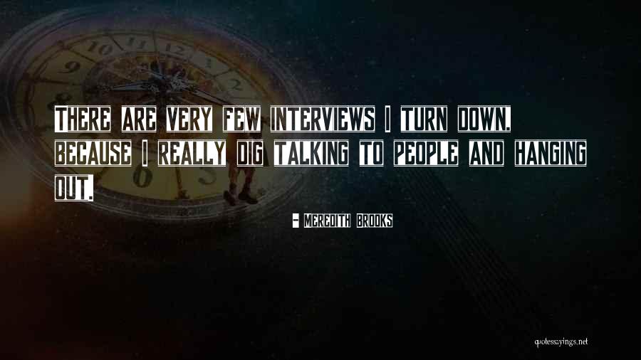 Down Talking People Quotes By Meredith Brooks Down Talking People Quotes By Meredith Brooks