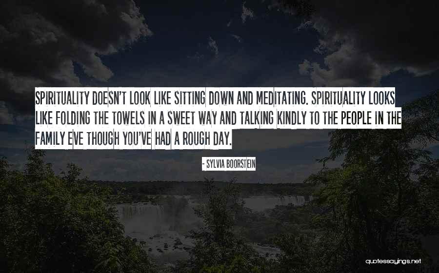 Down Talking People Quotes By Sylvia Boorstein Down Talking People Quotes By Sylvia Boorstein